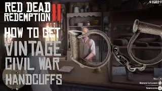 How to Get a Vintage Civil War Handcuffs RDR2
