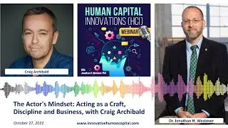 The Actor's Mindset: Acting as a Craft, Discipline and Business, with Craig Archibald