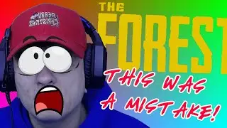 The Forest Fails And Funny Moments (Part 2)| This Was a Mistake!