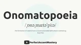 How to Pronounce ONOMATOPOEIA | IPL | Definition | Perfect Accent Mastery