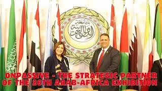 #ONPASSIVE - THE STRATEGIC PARTNER OF THE 26TH ARAB-AFRICA EXHIBITION AND CONFERENCE ON INVESTMENT