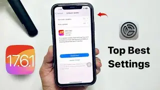 iOS 17.6.1 Top Best Settings for your iPhone - Change These Settings Right Now iOS 17.6.1