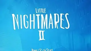 LITTLE NIGHTMARE (GAMEPLAY)