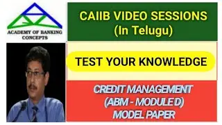 CREDIT MANAGEMENT  CAIIB ABM MODULE D