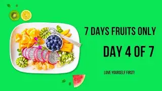 DAY 4 OF 7 FRUITS ONLY #fullyraw #fruitsonly #rawfood #vegan #plantbase
