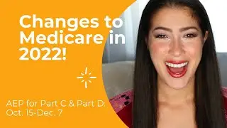 Изменения в программе Medicare в 2022 году! Программа Medicare Advantage и программа PART D AEP