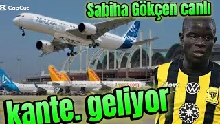 Fenerbahçe nin yıldızı N'Golo Kanté geliyor havalimanı canlı izle  Sabiha Gökçene taraftar akinetti