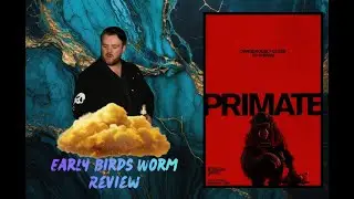 Primate - Review - Early Bird's Worm