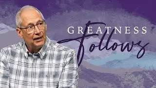 How to Be Great in God’s Kingdom