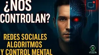 &iquest;Nos Controlan? I Redes Sociales, Algoritmos y Control Mental