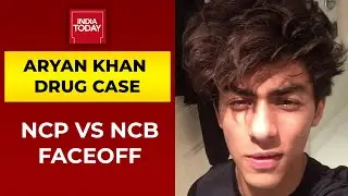 NCP Vs NCB Faceoff: How Aryan Khan's Arrest Took Political Angle? | India Today