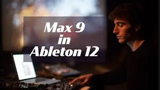 Max 9 Setup in Ableton Live 12 Suite &ndash; No Separate Max License Required | Max for Live Quickstart