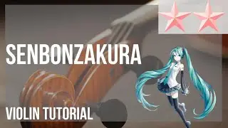 SUPER EASY: How to play Senbonzakura by Hatsune Miku on Violin (Tutorial)