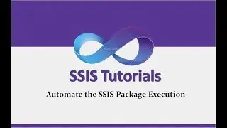 SSIS Tutorials - 11.Automate the SSIS Package Execution in SQL Server | Schedule SSIS Package