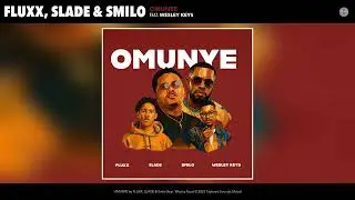 FLUXX, SLADE & Smilo - OMUNYE (Official Audio) (feat. Wesley Keys)