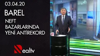 Bizim Barel: Neft bazarlarında yeni antirekord
