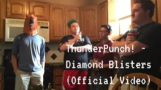 ThunderPunch! - Diamond Blisters [Official Video]