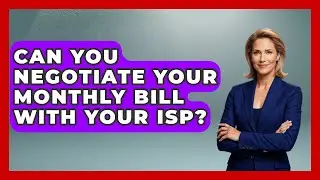Can You Negotiate Your Monthly Bill With Your ISP? - Internet Infrastructure Explained