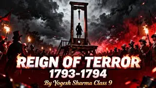 Reign of Terror (1793&ndash;1794) | Class 9 History | French Revolution Explained by Yogesh Sharma