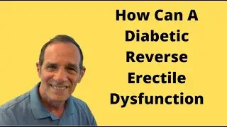 How Can A Diabetic Reverse Erectile Dysfunction - Healthy At 60 Plus