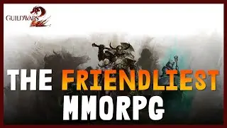 How Guild Wars Became One of the Friendliest MMOs Ever 🤗