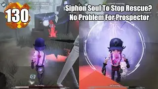 Wu Chang's Siphon Soul Means Nothing To Prospector | Survivor Rank | Identity V | Ep.130