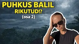 PUHKUS BALIL RIKUTUD!? 😩 (osa 2) I VLOG 60