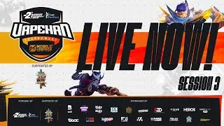 VAPEHAN TOURNAMENT: MLBB SESSION 3
