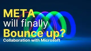 META: Collaboration with Microsoft could be a significant future tipping point