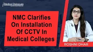NMC Clarifies On Installation Of CCTV In Medical Colleges