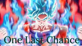 Dragon Ball Z「AMV」&ndash; One Last Chance