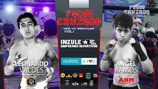 Angel Ramos vs Leonardo Valdes #fuegocruzado  #mma  VS #wrestling