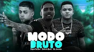 MODO BRUTO - MC JEANZINHO , DALLAS DO RECIFE PROD.DOGMAL NO BEAT 2025