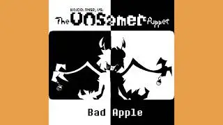 Bad Apple [KQ/DR:TNSP,VS: The UnSamer Puppet]