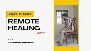 Remote Spiritual Healing in Islam - Why is it Necessary to be a Muslim? (Lecture 11)