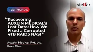 Customer Review: How Stellar Successfully Restored AUXEIN MEDICAL&rsquo;s Corrupted 4TB RAID 5 NAS Box!