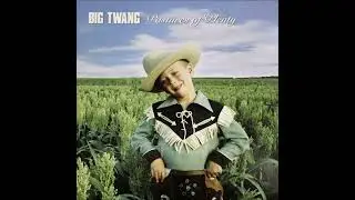 Time of Inconvenience  -Big Twang