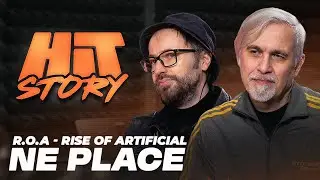 HitStory: Ne Place - ROA (Rise Of Artificial)