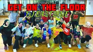 Get On The Floor | DJ EastSide | Zumba | Zin Riva | Dance Fitness