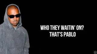 Kanye West - PABLO ft. Future (Lyrics)