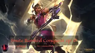 Smite Ranked Conquest Ep.0 Ishtar adc (No commentary)