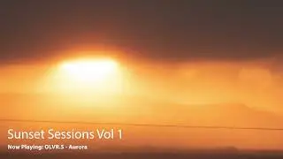 OLVR.S - Sunset Sessions Volume 1 - Melodic House & Techno Mix