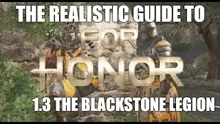 The Realistic Guide To For Honor: 1.3 The Blackstone Legion
