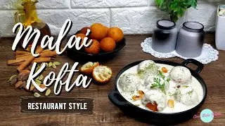 Malai Kofta | मलाई कोफ्ता | Restaurant-Style Recipe- 3 | Cook Bake Shake | Shilpika Thakur