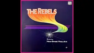 The Rebels - How Great Thou Art 1986 [Full Album]