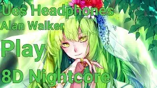 8D Nightcore Play Alan Walker