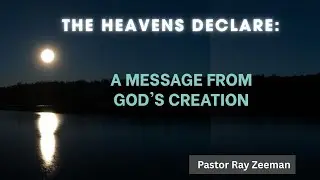 10/01/2026- Pastor Zeeman- The Heaven's Declare: A Message From God's Creation