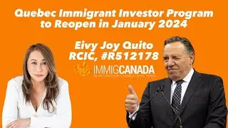 Quebec Immigrant Investor Program to Reopen in January 2024 #immigcanada #eivyjoyquito #rcic #cicc
