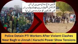 PTI Protest Turns Violent Near Bagh-e-Jinnah | Police Detentions