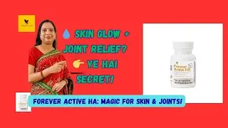 Forever Active HA Benefits | Joint Pain Relief & Skin Hydration Solution Naturally!